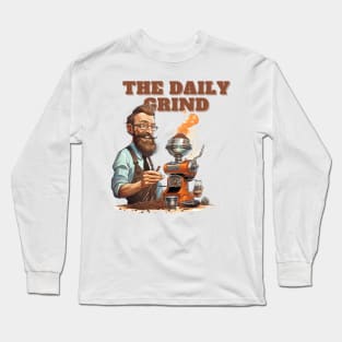 Coffee based design with a grinding reference to hard work Long Sleeve T-Shirt